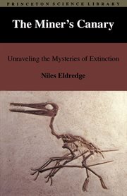 The Miner's Canary : Unraveling the Mysteries of Extinction cover image
