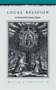 Local religion in sixteenth-century spain : Century Spain cover image