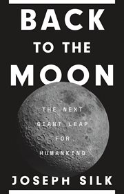 Back to the Moon : The Next Giant Leap for Humankind cover image