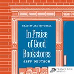 In praise of good bookstores cover image