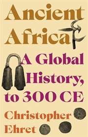 Ancient Africa : A Global History, to 300 CE cover image