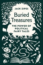 Buried Treasures : The Power of Political Fairy Tales cover image