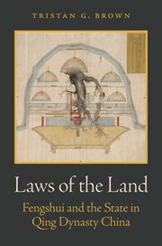 Laws of the Land : Fengshui and the State in Qing Dynasty China cover image