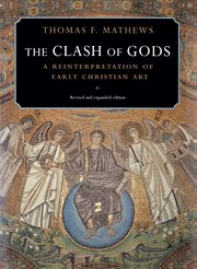 The Clash of Gods : A Reinterpretation of Early Christian Art cover image
