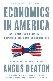 Economics in America : An Immigrant Economist Explores the Land of Inequality cover image