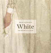 White : The History of a Color cover image