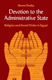 Devotion to the Administrative State : Religion and Social Order in Egypt cover image