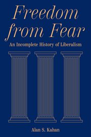 Freedom From Fear : An Incomplete History of Liberalism cover image