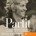 Parfit : A Philosopher and His Mission to Save Morality cover image