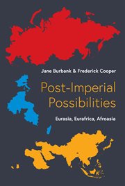 Post-imperial Possibilities : Eurasia, Eurafrica, Afroasia cover image