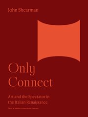 Only Connect : Art And The Spectator In The Italian Renaissance. Bollingen cover image