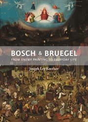 Bosch and Bruegel : From Enemy Painting To Everyday Life. Bollingen cover image