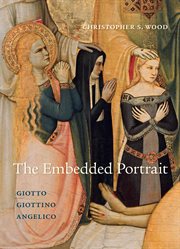 The Embedded Portrait : Giotto, Giottino, Angelico cover image