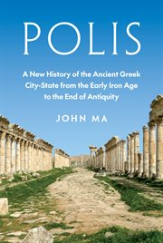 Polis : A New History of the Ancient Greek City-state From the Early Iron Age to the End of Antiquity cover image