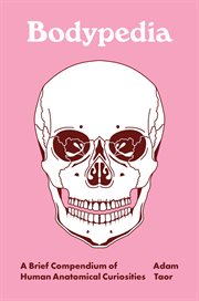 Bodypedia : A Brief Compendium of Human Anatomical Curiosities cover image