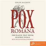 Pox Romana : The Plague That Shook the Roman World. Turning Points in Ancient History cover image