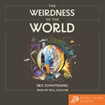 The Weirdness of the World cover image