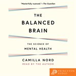The Balanced Brain : The Science of Mental Health cover image