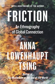 Friction : An Ethnography of Global Connection cover image