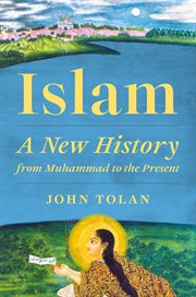 Islam : A New History From Muhammad To The Present cover image