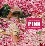 Pink : The History Of A Color cover image