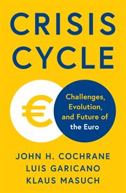 Crisis Cycle : Challenges, Evolution, and Future of the Euro cover image