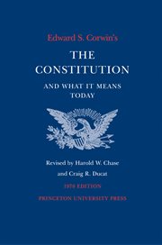 Edward S. Corwin's Constitution and What It Means Today cover image