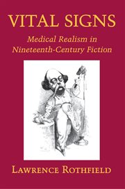 Vital signs : medical realism in nineteenth-century fiction cover image