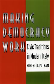 Making democracy work : civic traditions in modern Italy cover image