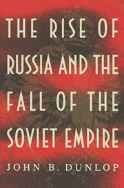 The Rise of Russia and the Fall of the Soviet Empire cover image