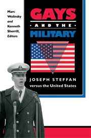 Gays and the Military : Joseph Steffan versus the United States cover image