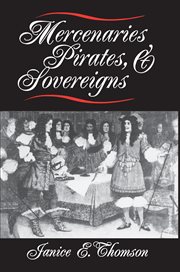 Mercenaries, Pirates, and Sovereigns : State-Building and Extraterritorial Violence in Early Modern Europe cover image