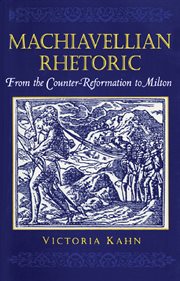 Machiavellian rhetoric : from the Counter-Reformation to Milton cover image