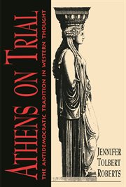 Athens on trial. The Antidemocratic Tradition in Western Thought cover image