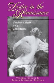 Desire in the Renaissance : Psychoanalysis and Literature cover image