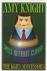 Spies without Cloaks : The KGB's Successors cover image