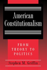 American constitutionalism. From Theory to Politics cover image