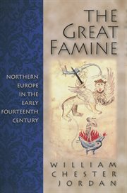 The great famine : northern Europe in the early fourteenth century cover image