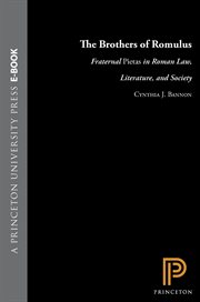 The Brothers of Romulus : Fraternal Pietas in Roman Law, Literature, and Society cover image