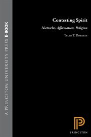 Contesting Spirit : Nietzsche, Affirmation, Religion cover image