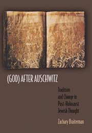 (God) After Auschwitz : tradition and change in post-holocaust Jewish thought cover image