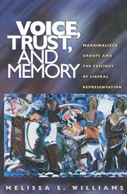 Voice, trust, and memory : marginalized groups and the failings of liberal representation cover image