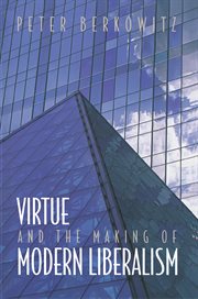 Virtue and the Making of Modern Liberalism cover image