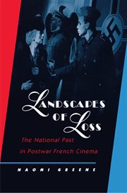 Landscapes of loss : the national past in postwar French cinema cover image