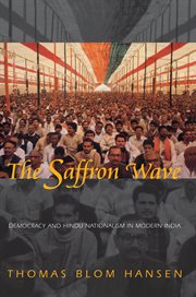 The Saffron Wave : Democracy and Hindu Nationalism in Modern India cover image