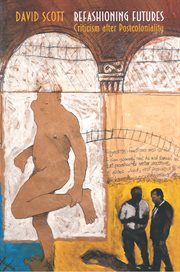 Refashioning Futures : Criticism after Postcoloniality cover image