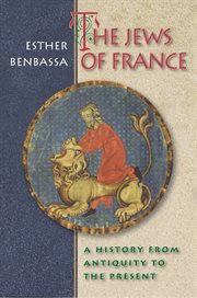 The Jews of France : a History from Antiquity to the Present cover image