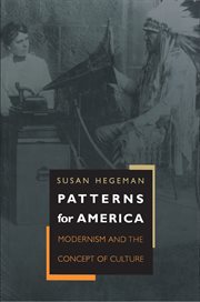 Patterns for America : modernism and the concept of culture cover image