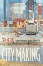 City Making : Building Communities without Building Walls cover image