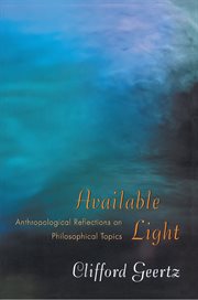 Available light : anthropological reflections on philosophical topics cover image